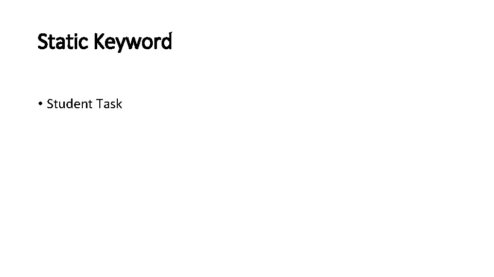 Static Keyword • Student Task 