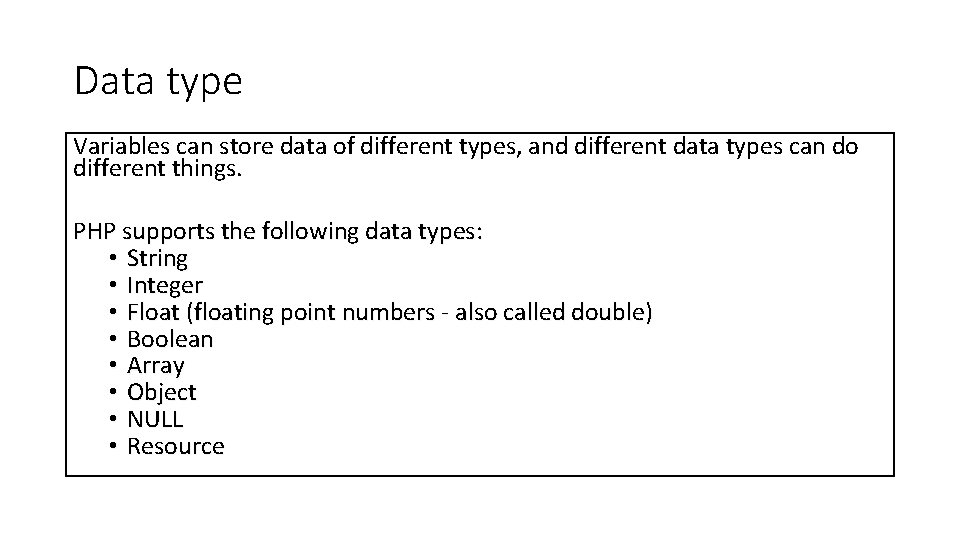 Data type Variables can store data of different types, and different data types can