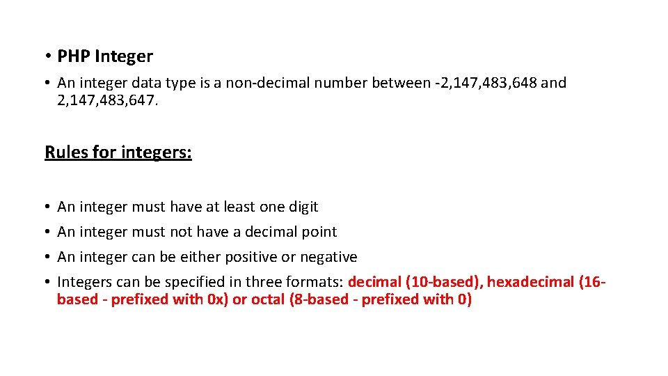  • PHP Integer • An integer data type is a non-decimal number between