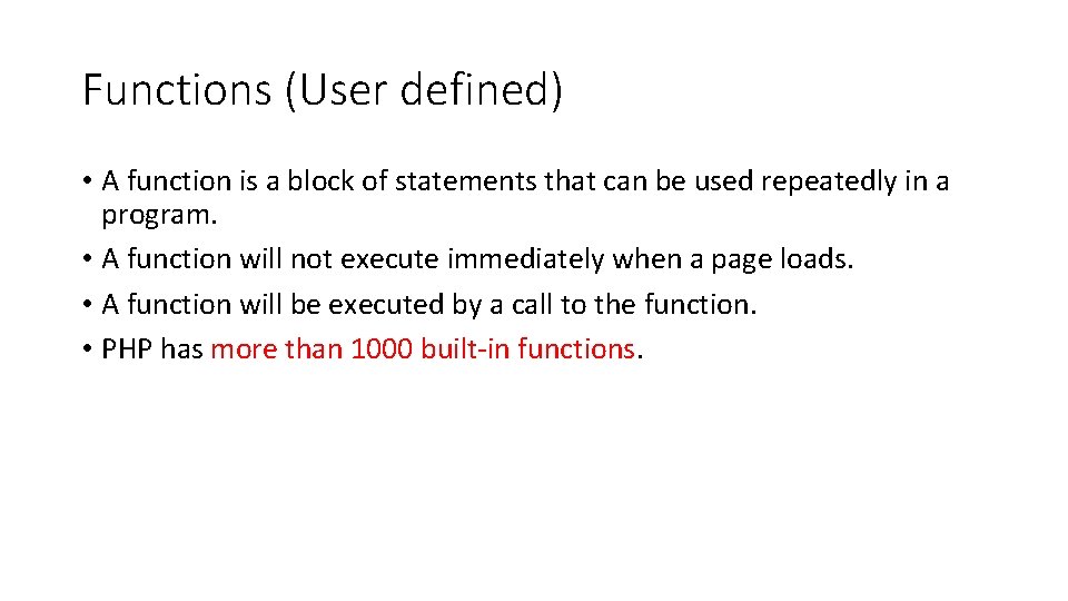 Functions (User defined) • A function is a block of statements that can be