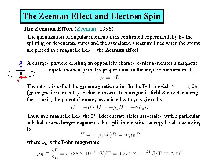 The Zeeman Effect and Electron Spin The Zeeman Effect (Zeeman, 1896) The quantization of