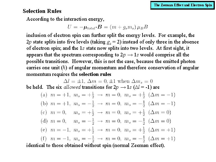 The Zeeman Effect and Electron Spin Selection Rules According to the interaction energy, inclusion