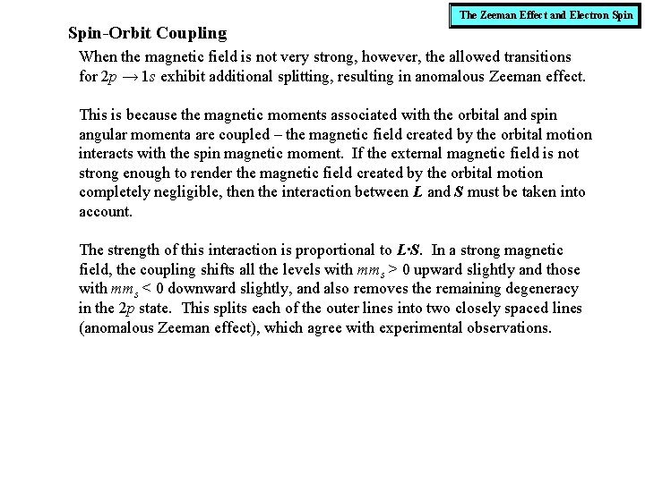 The Zeeman Effect and Electron Spin-Orbit Coupling When the magnetic field is not very