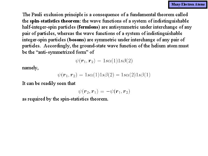 Many-Electron Atoms The Pauli exclusion principle is a consequence of a fundamental theorem called