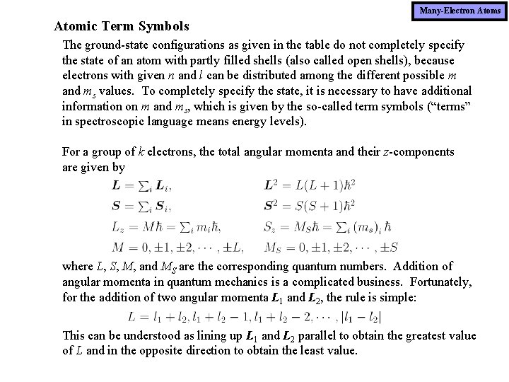 Many-Electron Atoms Atomic Term Symbols The ground-state configurations as given in the table do