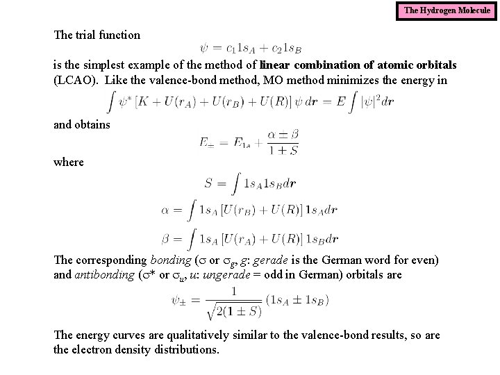 The Hydrogen Molecule The trial function is the simplest example of the method of