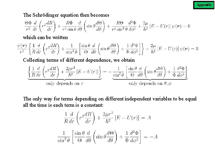 Appendix The Schrödinger equation then becomes which can be written Collecting terms of different