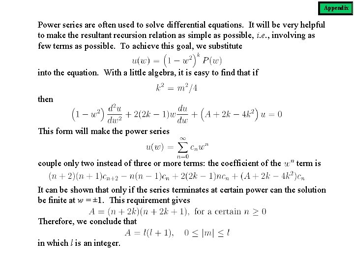 Appendix Power series are often used to solve differential equations. It will be very