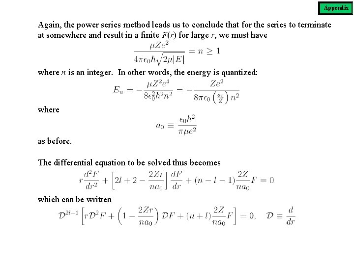 Appendix Again, the power series method leads us to conclude that for the series