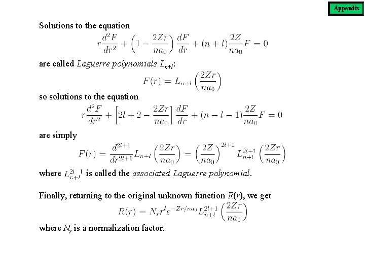 Appendix Solutions to the equation are called Laguerre polynomials Ln+l: so solutions to the
