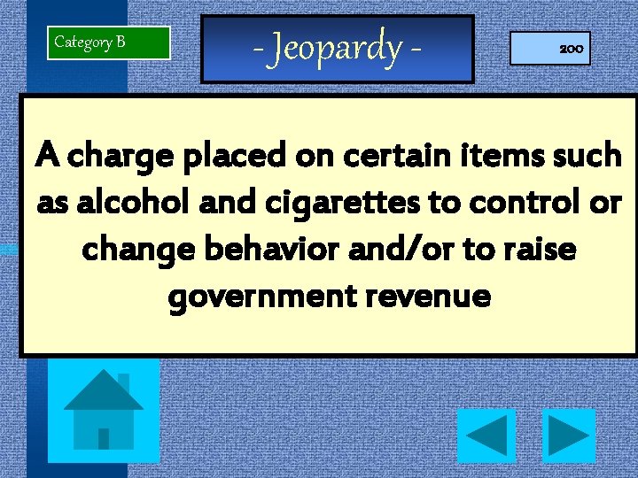 Category B - Jeopardy - 200 A charge placed on certain items such as