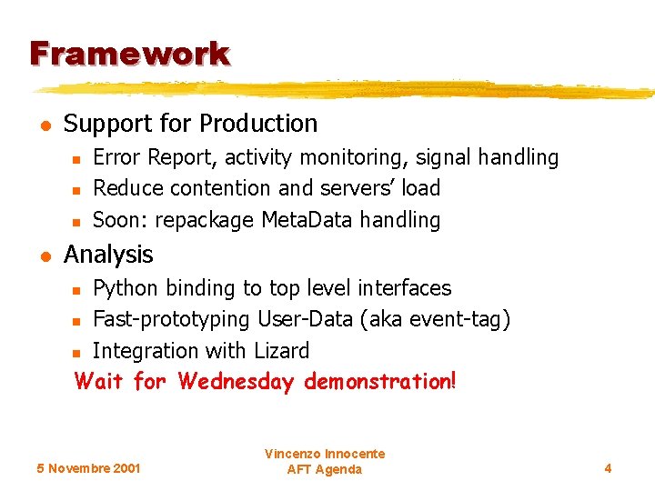 Framework l Support for Production n l Error Report, activity monitoring, signal handling Reduce