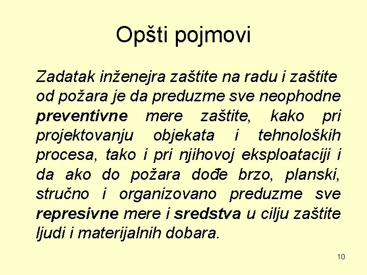 Opšti pojmovi Zadatak inženejra zaštite na radu i zaštite od požara je da preduzme