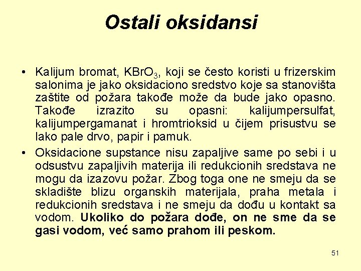 Ostali oksidansi • Kalijum bromat, KBr. O 3, koji se često koristi u frizerskim