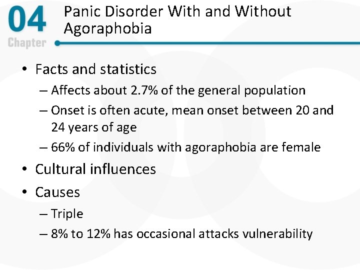 Panic Disorder With and Without Agoraphobia • Facts and statistics – Affects about 2.