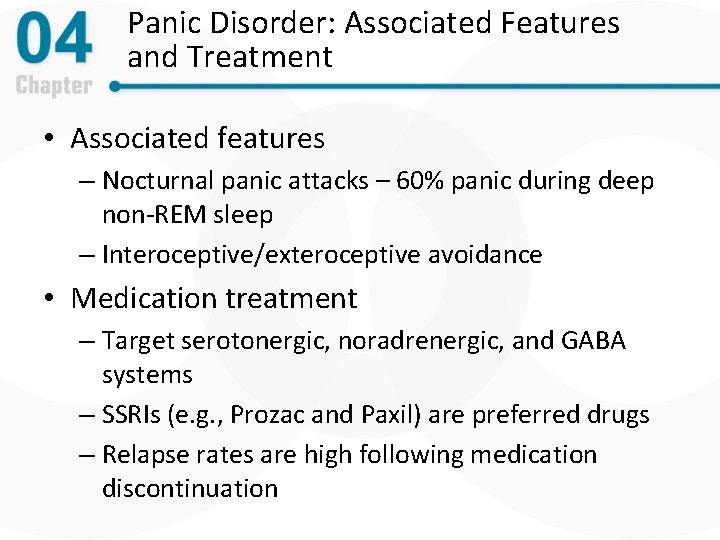 Panic Disorder: Associated Features and Treatment • Associated features – Nocturnal panic attacks –