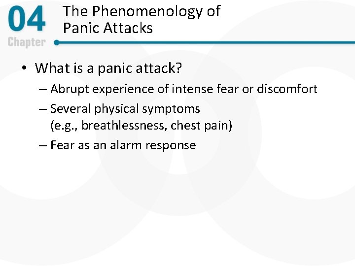 The Phenomenology of Panic Attacks • What is a panic attack? – Abrupt experience