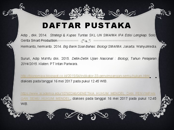 DAFTAR PUSTAKA Adip , dkk. 2014. Strategi & Kupas Tuntas SKL UN SMA/MA IPA