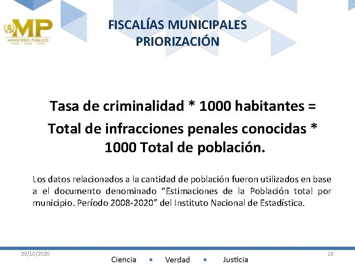 FISCALÍAS MUNICIPALES PRIORIZACIÓN Tasa de criminalidad * 1000 habitantes = Total de infracciones penales