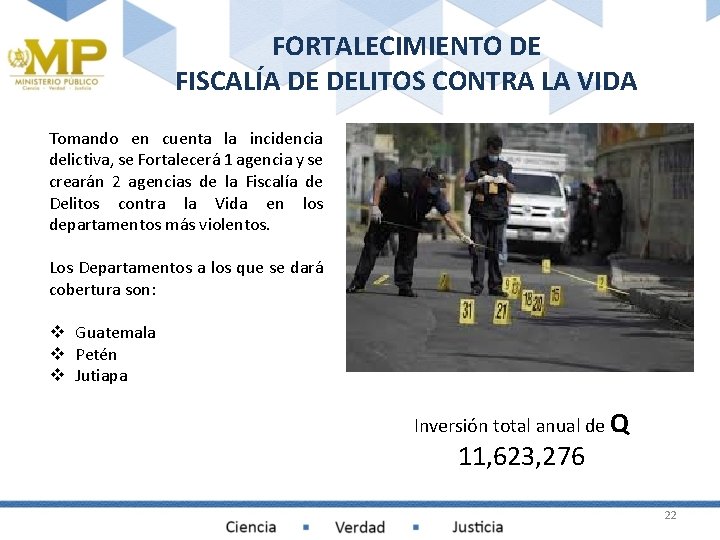 FORTALECIMIENTO DE FISCALÍA DE DELITOS CONTRA LA VIDA Tomando en cuenta la incidencia delictiva,