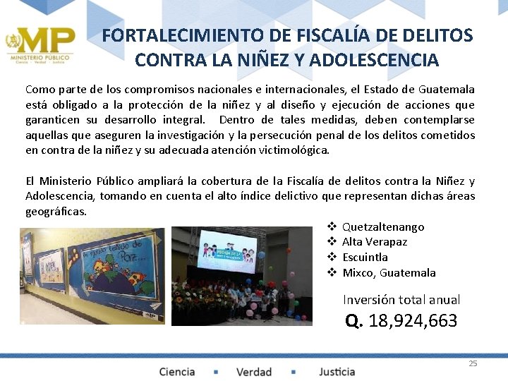 FORTALECIMIENTO DE FISCALÍA DE DELITOS CONTRA LA NIÑEZ Y ADOLESCENCIA Como parte de los