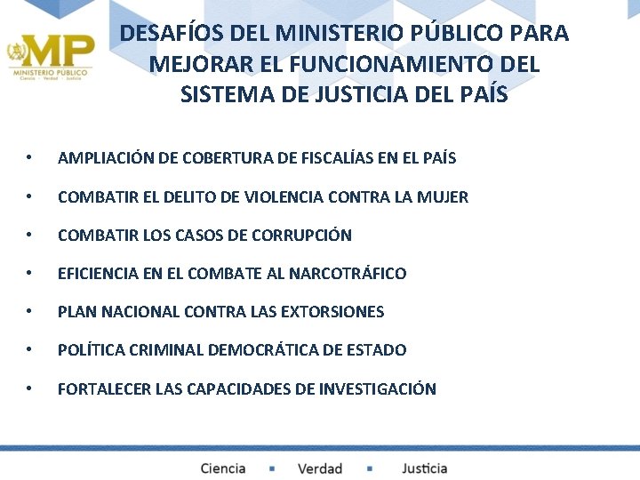 DESAFÍOS DEL MINISTERIO PÚBLICO PARA MEJORAR EL FUNCIONAMIENTO DEL SISTEMA DE JUSTICIA DEL PAÍS