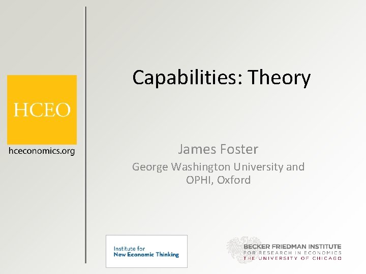 Capabilities: Theory James Foster George Washington University and OPHI, Oxford 