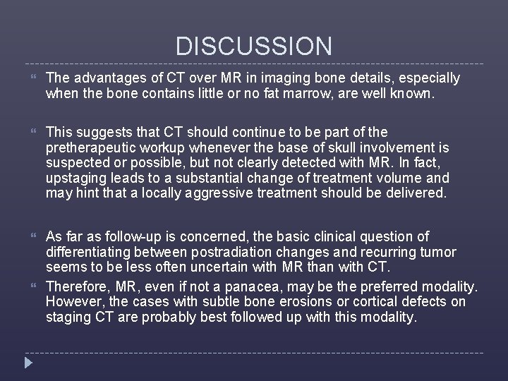 DISCUSSION The advantages of CT over MR in imaging bone details, especially when the