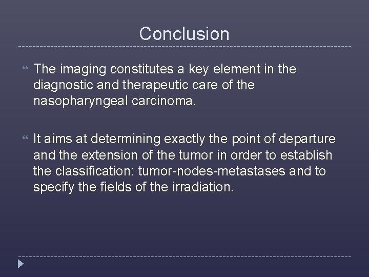 Conclusion The imaging constitutes a key element in the diagnostic and therapeutic care of