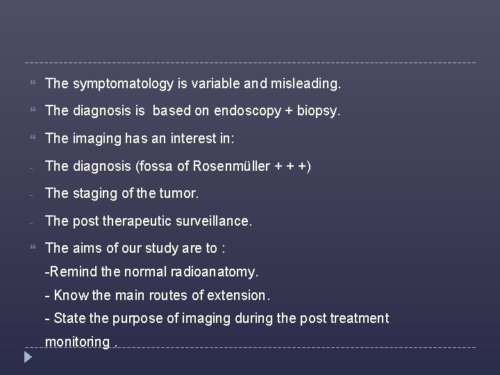  The symptomatology is variable and misleading. The diagnosis is based on endoscopy +