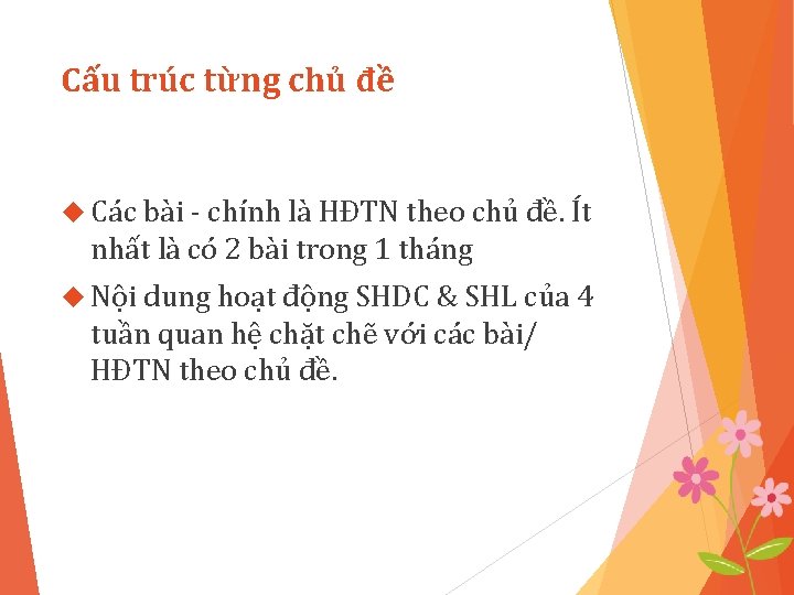 Cấu trúc từng chủ đề Các bài - chính là HĐTN theo chủ đề.