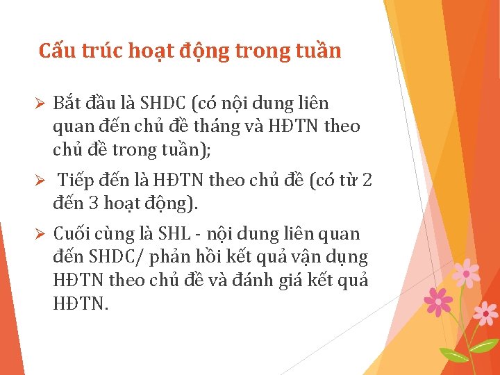 Cấu trúc hoạt động trong tuần Ø Bắt đầu là SHDC (có nội dung