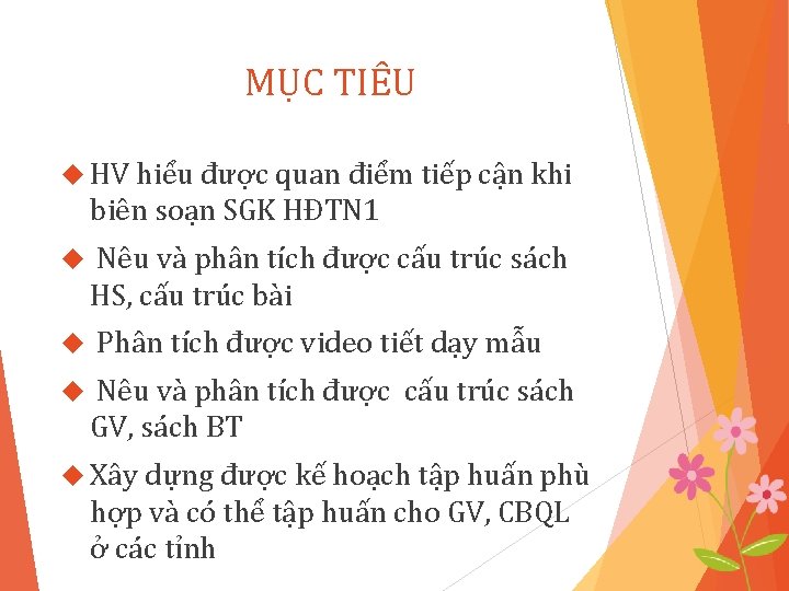 MỤC TIÊU HV hiểu được quan điểm tiếp cận khi biên soạn SGK HĐTN