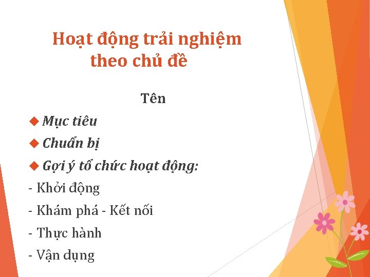 Hoạt động trải nghiệm theo chủ đề Tên Mục tiêu Chuẩn bị Gợi ý