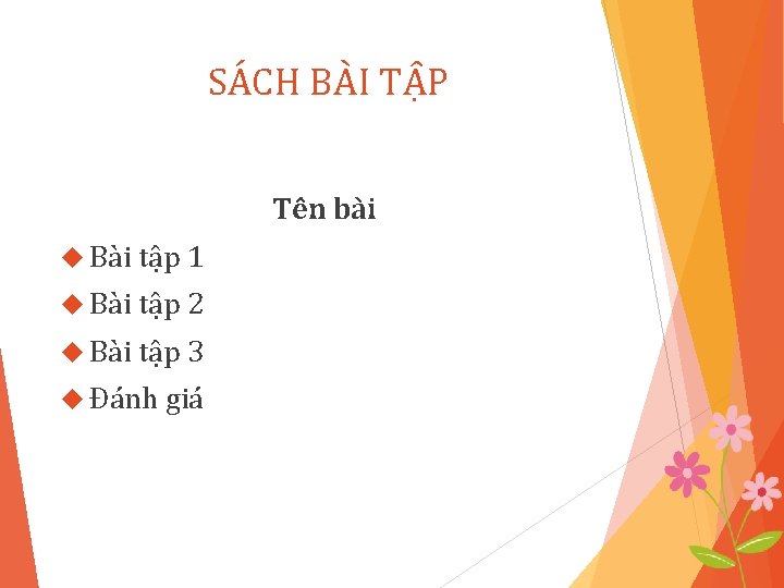 SÁCH BÀI TẬP Tên bài Bài tập 1 Bài tập 2 Bài tập 3