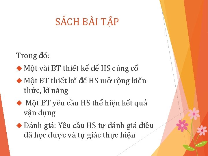 SÁCH BÀI TẬP Trong đó: Một vài BT thiết kế để HS củng cố