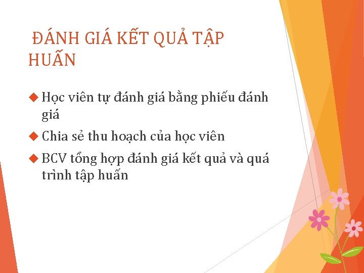 ĐÁNH GIÁ KẾT QUẢ TẬP HUẤN Học viên tự đánh giá bằng phiếu đánh