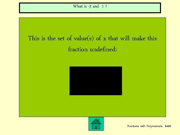 What is -3 and 1 ? This is the set of value(s) of x