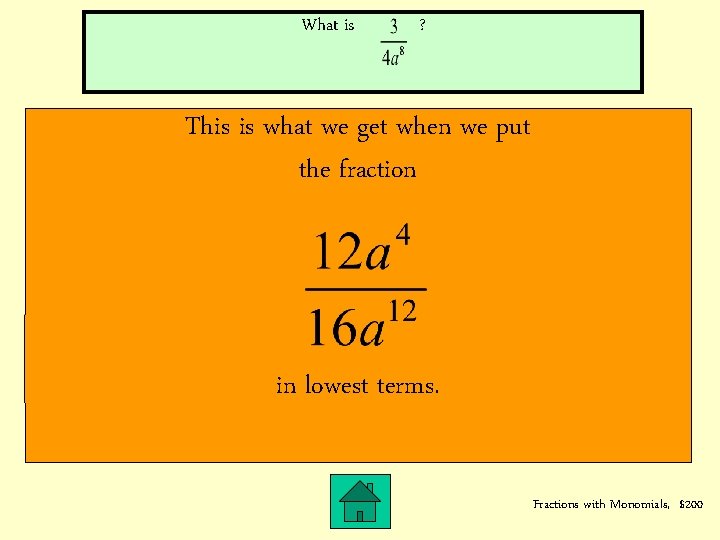 What is ? This is what we get when we put the fraction in