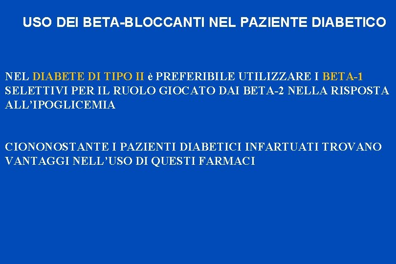 USO DEI BETA-BLOCCANTI NEL PAZIENTE DIABETICO NEL DIABETE DI TIPO II è PREFERIBILE UTILIZZARE