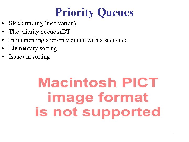 Priority Queues • • • Stock trading (motivation) The priority queue ADT Implementing a