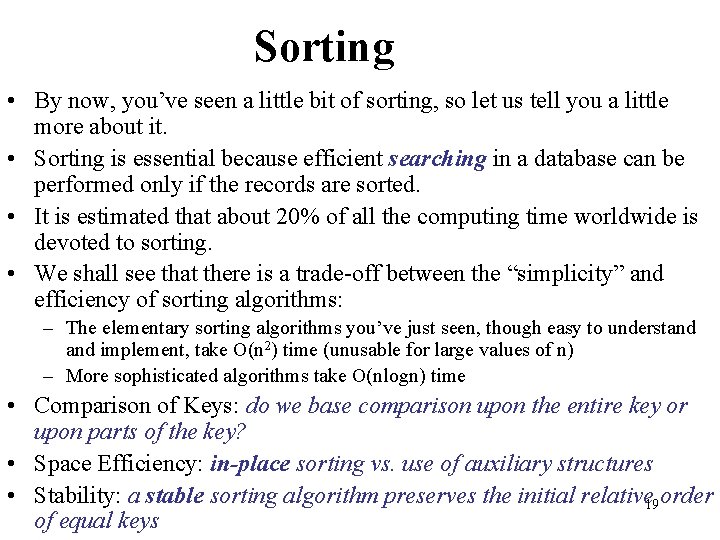 Sorting • By now, you’ve seen a little bit of sorting, so let us