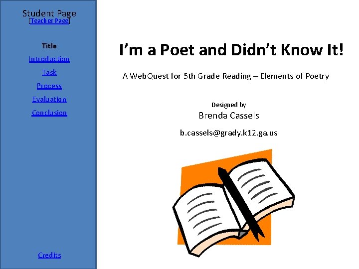 Student Page [Teacher Page] Title Introduction Task Process Evaluation Conclusion I’m a Poet and