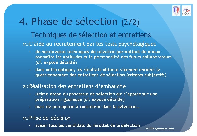 4. Phase de sélection (2/2) Techniques de sélection et entretiens L’aide au recrutement par