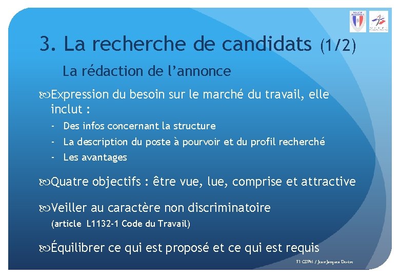 3. La recherche de candidats (1/2) La rédaction de l’annonce Expression du besoin sur