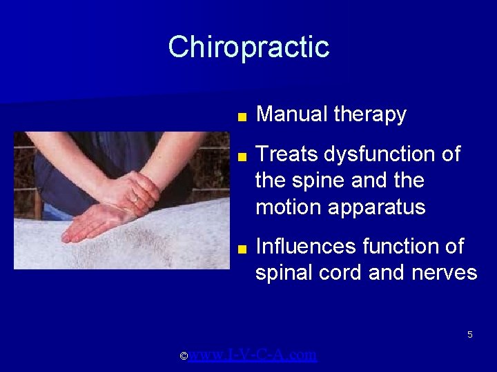 Chiropractic ■ Manual therapy ■ Treats dysfunction of the spine and the motion apparatus