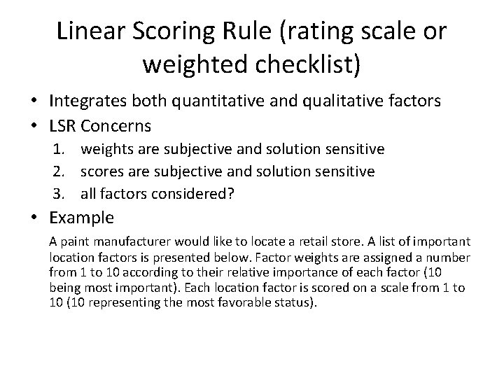 Linear Scoring Rule (rating scale or weighted checklist) • Integrates both quantitative and qualitative