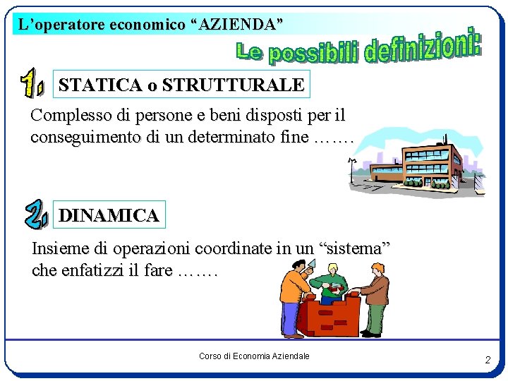 L’operatore economico “AZIENDA” STATICA o STRUTTURALE Complesso di persone e beni disposti per il