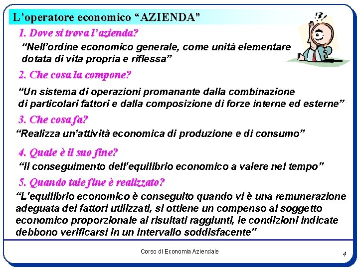 L’operatore economico “AZIENDA” 1. Dove si trova l’azienda? “Nell’ordine economico generale, come unità elementare