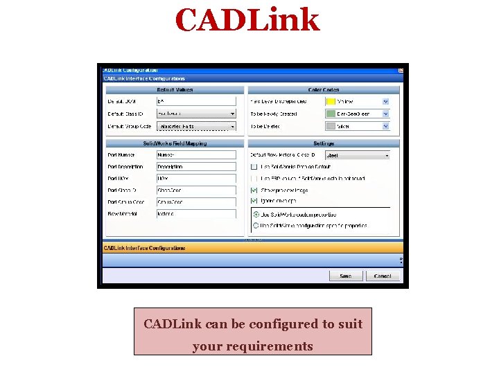 CADLink can be configured to suit your requirements 